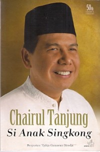 Chairul Tanjung Si Anak Singkong