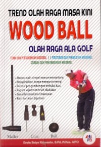 Trend Olahraga Masa Kini Wood Ball Olahraga Ala Golf