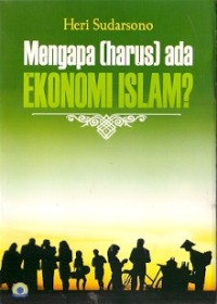 Mengapa [harus] Ada Ekonomi Islam ?