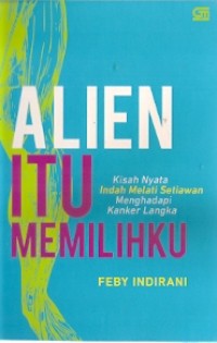 Alien Itu Memilihku