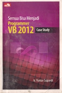 Semua Bisa Menjadi Programmer VB 2012 : case study
