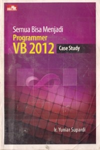 Semua Bisa Menjadi Programmer VB 2012 : case study