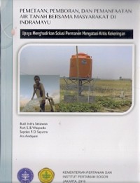 Pemetaan, Pemboran, Dan Pemanfaatan Air Tanah Bersama Masyarakat Di Indramayu