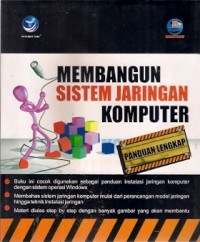 Membangun Sistem Jaringan Komputer : panduan lengkap