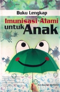 Buku Lengkap Imunisasi Alami Untuk Anak