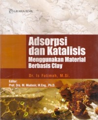 Adsorpsi Dan Katalisis Menggunakan Material Berbasis Clay