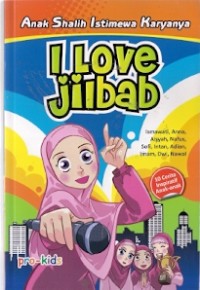 I Love Jilbab : anak shalih istimewa karyanya