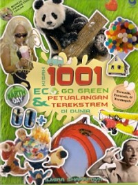 Kisah 1001 Eco Go Green & Petualangan Terekstrem Di Dunia