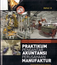 Praktikum Pengantar Akuntansi Perusahaan Manufaktur