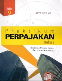 Praktikum Perpajakan Buku 1 Edisi 9