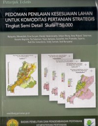 Pedoman Penilaian Kesesuaian Lahan Untuk Komoditas Pertanian Strategis Tingkat Semi Detail Skala 1 : 50.000