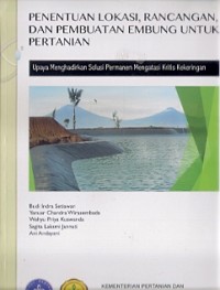 Penentuan Lokasi, Rancangan, Dan Pembuatan Embung Untuk Pertanian