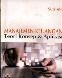 Manajemen Keuangan Teori Konsep & Aplikasi