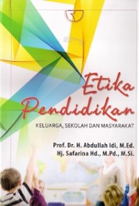 Etika Pendidikan : keluarga, sekolah dan masyarakat