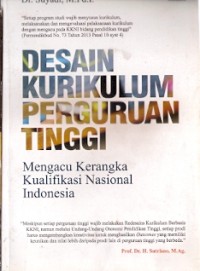 Desain Kurikulum Perguruan Tinggi : mengacu kerangka kualifikasi nasional indonesia