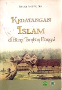 Kedatangan Islam Di Bumi Tambun Bungai