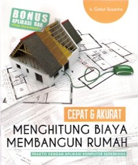 Cepat dan Akurat Menghitung Biaya Membangun Rumah