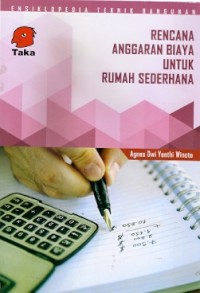 Ensiklopedia Teknik Bangunan : Rencana Anggaran Biaya Untuk Rumah Sederhana