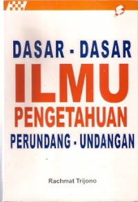 Dasar-Dasar Ilmu Pengetahuan Perundangan-Undangan