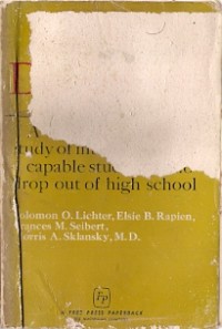 The Drop-Outs : a treatment study of intellectually capable students who drop out of high school