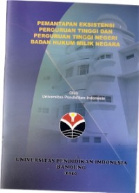 Pemantapan Eksistensi Perguruan Tinggi Dan Perguruan Tinggi Negeri Badan Hukum Milik Negara