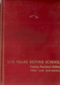 The Years Before School : guiding preschool children