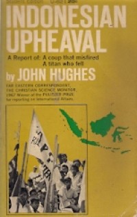 Indonesian Upheval : a report: of  a coup that misfired a titan who fell