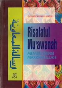 Risalatul Mu'awanah : menuju esensi makrifatullah