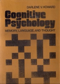 Cognitive Psychology : memory, language, and thought