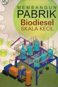 Membangun Pabrik Biodiesel Skala Kecil