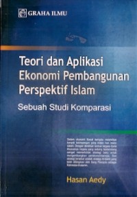 Teori Dan Aplikasi Ekonomi Pembangunan Perspektif Islam : sebuah studi komparasi