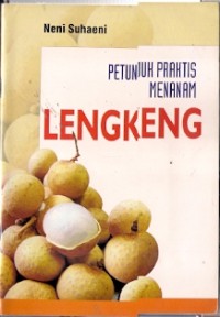 Petunjuk Praktis Menanam Lengkeng