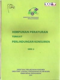 Himpunan Peraturan Terkait Perlindungan Konsumen Seri 2