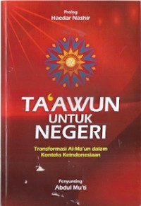 Ta'awun Untuk Negeri : transformasi al-ma'un dalam konteks keindonesiaan