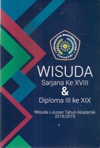 Wisuda Sarjana Ke XVIII & Diploma III Ke XIX Wisuda Lulusan Tahun Akademik 2018/2019