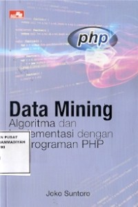 Data Mining Algoritma Dan Implementsi Dengan Pemrograman PHP