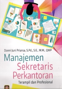 Manajemen Sekretaris Perkantoran : terampil dan profesional