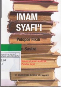 IMAM SYAFI'I : pelopor fikih dan sastra