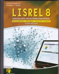 Lisrel 8: Analisa Data untuk Penelitian Survei dilengkapi dengan Contoh Kasus