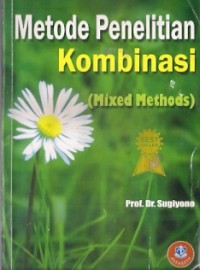 Metode Penelitian Kombinasi (Mixed Methods)