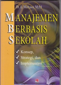 Manajemen Berbasis Sekolah: Konsep, Strategi dan Implementasi