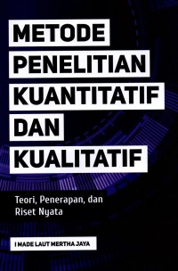 Metode Penelitian Kuantitatif dan Kualitatif: teori, penerapan, dan riset nyata