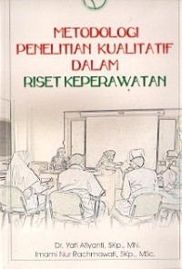 Metodologi Penelitian Kualitatif Dalam Riset Keperawatan