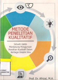 Metode Penelitian Kualitatif : sebuah upaya mendukung penggunaan penelitian kualitatif dalam berbagai disiplin ilmu