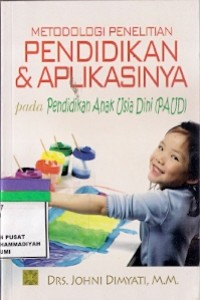 Metode Penelitian Pendidikan & Aplikasinya Pada Pendidikan Anak Usia Dini (PAUD)