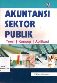 Akuntansi Sektor Publik : teori, konsep, aplikasi