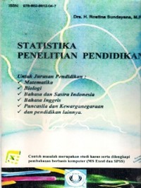 Statistika Penelitian Pendidikan : untuk jurusan pendidikan matematika, biologi, bahasa dan sastra indonesia, bahasa inggris, pancasila dan kewarganegaraan, dan pendidikan lainnya.