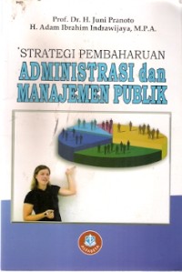 Strategi Pembaharuan Administrasi Dan Manajemen Publik