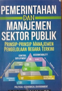 Pemerintahan Dan Manajemen Sektor Publik : prinsip-prinsip manajemen pengelolaan negara terkini