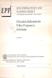 Educational Policy And Planning Project : education indicators for policy purposes in indonesia